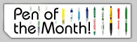 Click here to view our Pen of the Month - each month one style of pen is selected as a best buy!