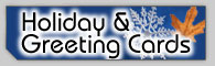 Click here to browse, proof and purchase holiday/greeting cards online!